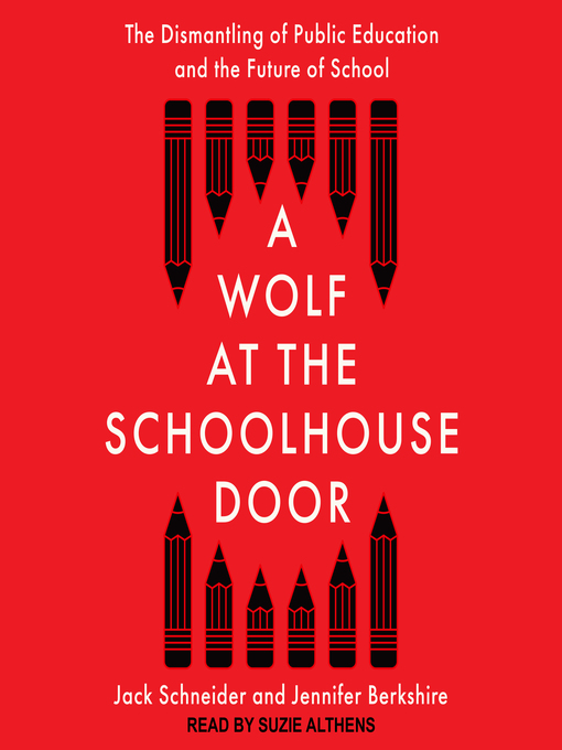 Title details for A Wolf at the Schoolhouse Door by Jack Schneider - Available